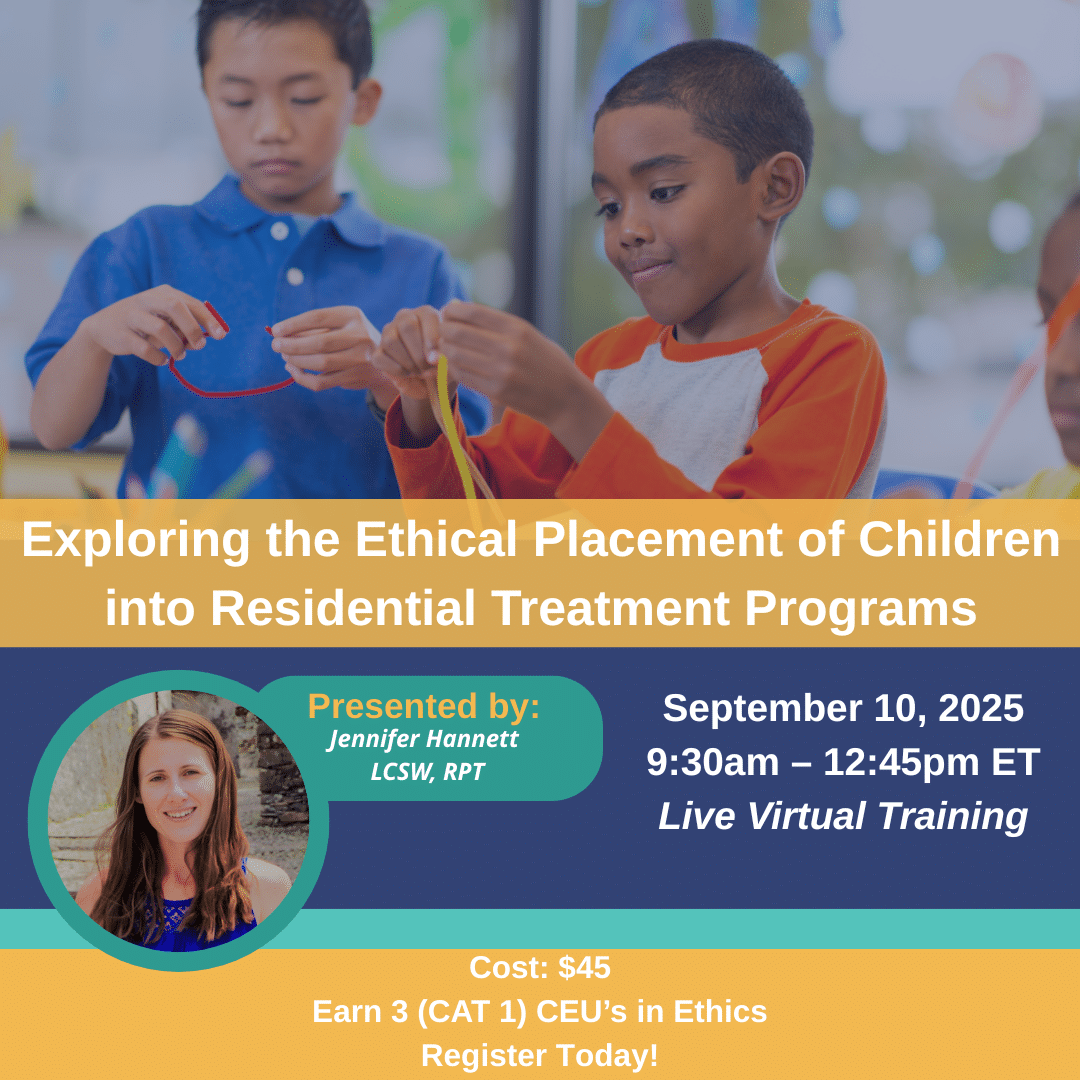 Workshop #5 – Exploring the Ethical Placement of Children into Residential Treatment Programs